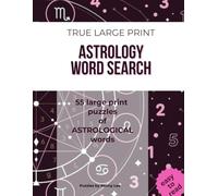 True Large Print Astrology Word Search: 55 large print puzzles of astrological words - easy to read