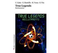 True Legends. Reclutamento