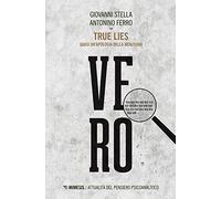 True lies. Quasi un'apologia della menzogna