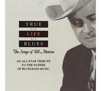 True Life Blues: The Songs of Bill Monroe by Various Artists (1999-07-22)