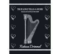 True Love Tells a Story: 8 Elegant Songs for Harp
