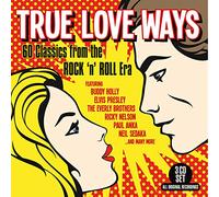 True Love Ways: 60 Classics From The Rock N Roll - True Love Ways: 60 Classics From The Rock N Roll
