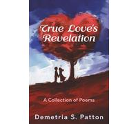 True Love's Revelation: A Collection of Poems