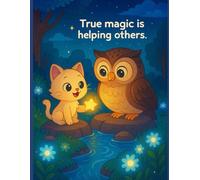 True magic is helping others: A Magical Coloring Adventure About Kindness and Friendship