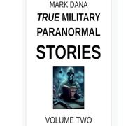 True Military Paranormal Stories: Volume Two