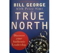 True North. Discover your authentic leadership