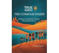 True North: Helping Young People Navigate What Really Matters