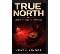 True North: Leading Through Darkness