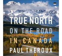 True North: On the Road in Canada