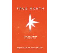 True North: Pursuing Truth in a World Full of Lies