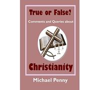 True or False? Comments and Queries about Christianity - NUOVO