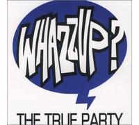 True Party,the - Whazzup