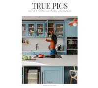 True Pic - Vol.01: Interior & Architecture Photography Portfolio