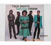TRUE SAINTS FEATURING MAMA - from the heart