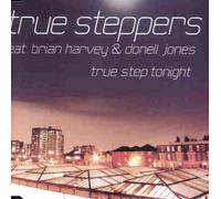 True Steppers Ft Brian Harvey - True Step Tonight [Import]