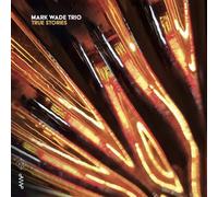 Mark Wade Trio True Stories (CD)