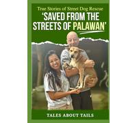 True Stories of Street Dog Rescue ‘Saved from the Streets of Palawan’