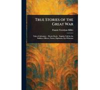 True Stories of the Great War