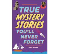 True Stories You'll Never Forget: True Mystery Stories