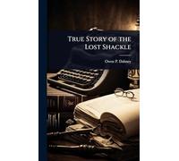 True Story of the Lost Shackle