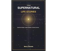 TRUE SUPERNATURAL LIFE STORIES