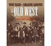 True Tales and Amazing Legends of the Old West (Tascabile)