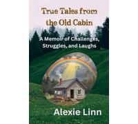 True Tales from the Old Cabin: 4