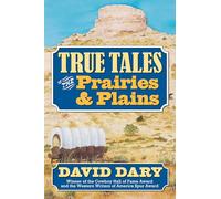 True Tales of the Prairies and Plains