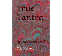 True Tantra: (it's not about sex!)
