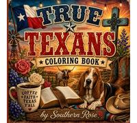 True Texan Coloring Book: A bold and easy to color designs. Featuring Texas life and culture.