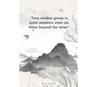 True Wisdom Grows in Quiet Moments When We Listen Beyond the Noise - Squared Notebook, 100 Pages: For mindful reflection and creative thinking