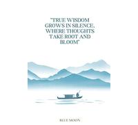 True Wisdom Grows in Silence, Where Thoughts Take Root and Bloom - Squared Notebook for Reflective Writing: Capture your deepest thoughts in every square