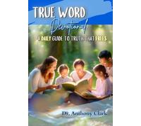 True Word Devotional: A Daily Guide to Truth that Frees