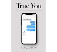 True You: A Step-by-Step Guide to Conquering Your Quarter-Life Crisis
