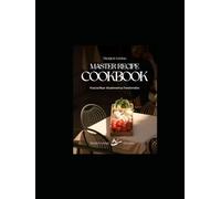TrueJoy Living Master Recipe Book: A Sacred Relationship with Food