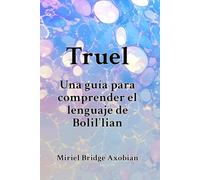 Truel: Una guía para comprender el lenguaje de Bolil'lian
