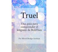 Truel: Una guía para comprender el lenguaje de Bolil'lian