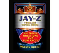 Truelife Trivia Jay-Z: 300 Trivia Questions and Fun Facts