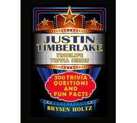 Truelife Trivia Justin Timberlake: 300 Trivia Questions and Fun Facts