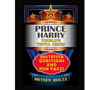 Truelife Trivia Prince Harry: 300 Trivia Questions and Fun Facts