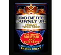 Truelife Trivia Robert Downey Jr: 300 Trivia Questions and Fun Facts