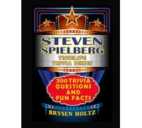 Truelife Trivia Steven Spielberg: 300 Trivia Questions and Fun Facts
