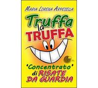 Truffa la truffa. Concentrato di risate da guardia