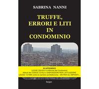 Truffe, errori e liti in condominio. Nuova ediz.