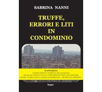 Truffe, errori e liti in condominio. Nuova ediz.