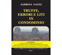 Truffe, errori e liti in condominio. Nuova ediz - [Fergen]