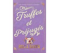 Truffes et Préjugés: Une variante d'Orgueil et Préjugés