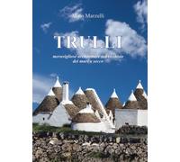 Trulli. Meravigliose architetture nel contesto dei muri a secco - [Artebaria]