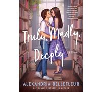 Truly, Madly, Deeply: A Novel