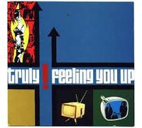 Truly - Feeling You Up